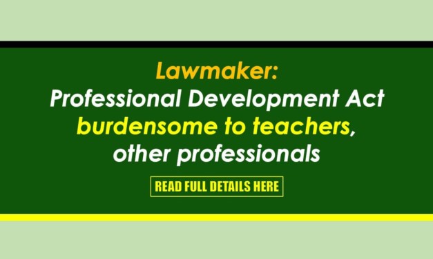 LAWMAKER: PROFESSIONAL DEVELOPMENT ACT BURDENSOME TO TEACHERS, OTHER PROFESSIONALS