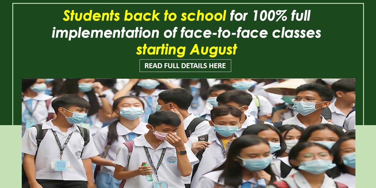 Students back to school for 100% full implementation of face-to-face classes starting August