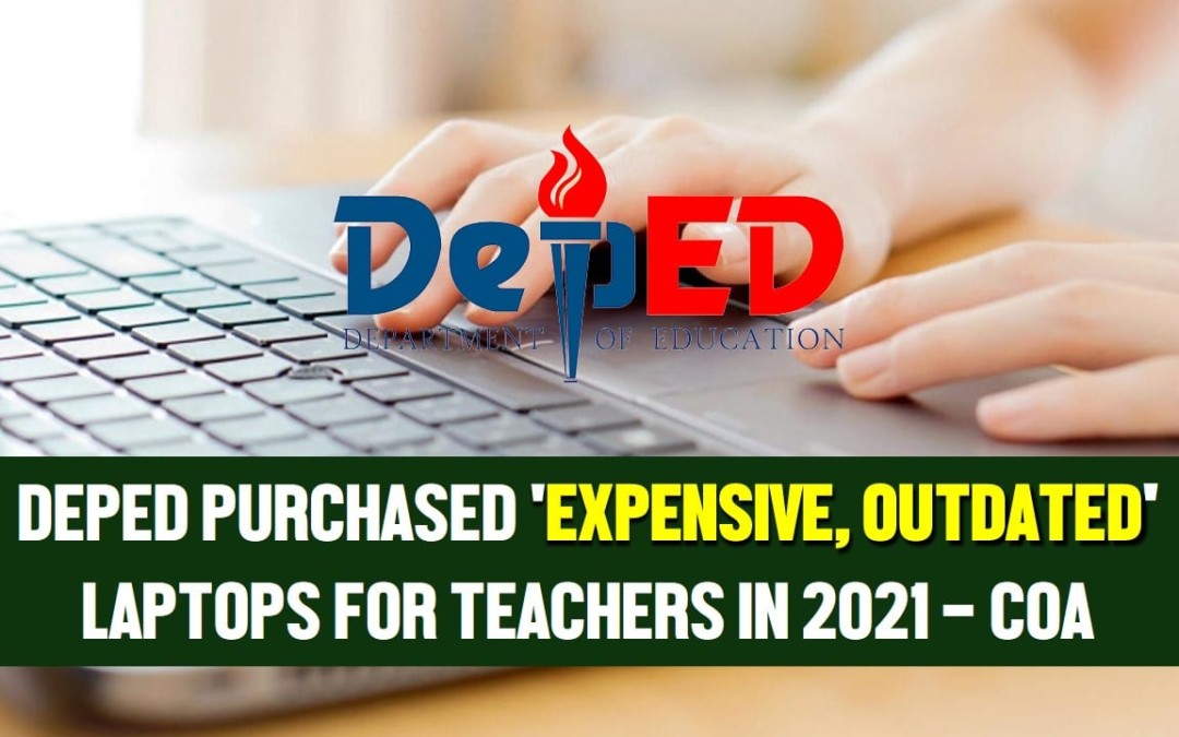 DepEd purchased ‘expensive, outdated’ laptops for teachers in 2021-COA