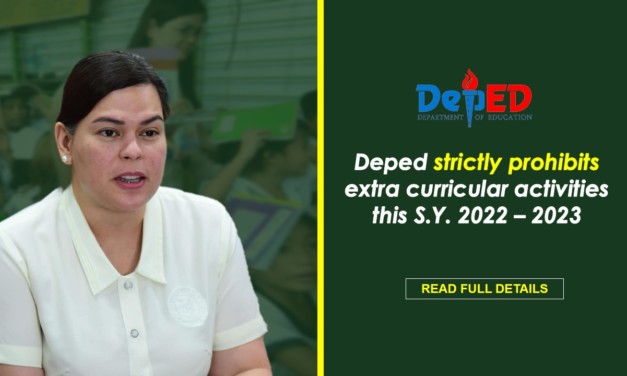 DepEd strictly prohibits  the conduct of extra curricular activities for S.Y. 2022 – 2023