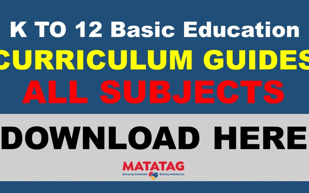 K TO 12 BASIC EDUCATION CURRICULUM GUIDE – ALL SUBJECTS