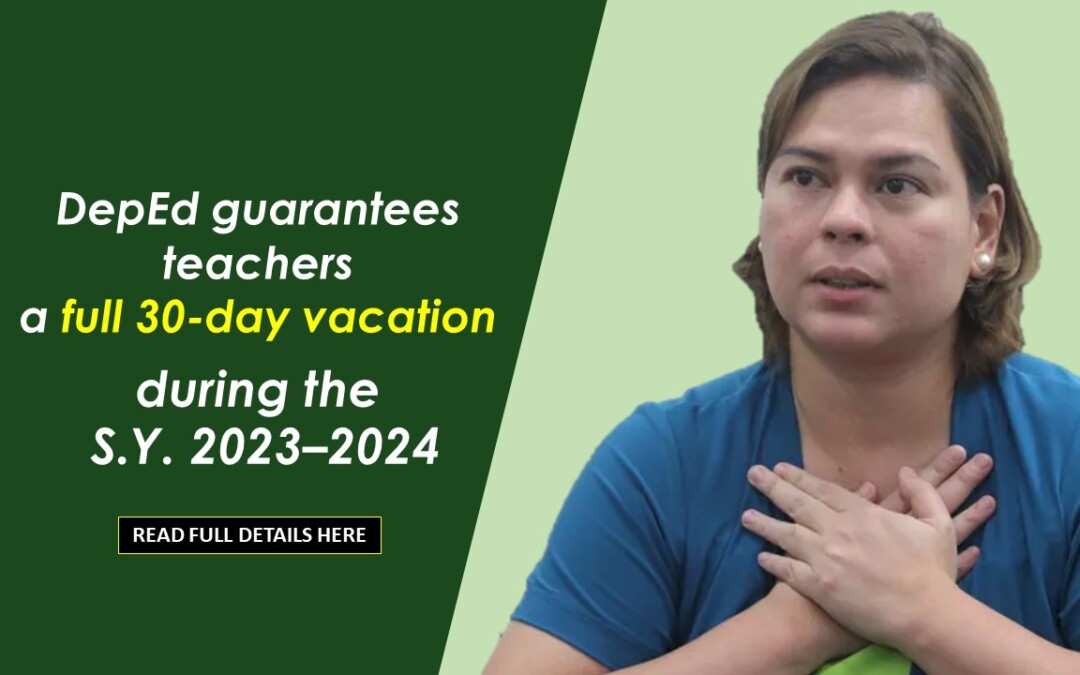 DepEd guarantees teachers a full 30-day vacation during the 2023–2024 school year