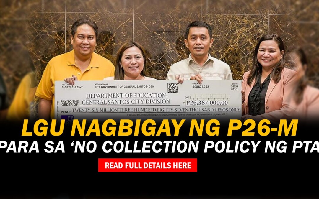 LGU nagbigay P26-M para sa ‘NO Collection Policy’ sa PTA ng mga pampublikong paaralan